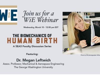 WiE Webinar Flyer: The Biomechanics of Human Birth with Dr. Megan Leftwich